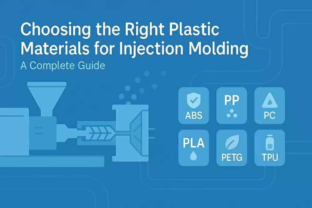 Choosing the Right Plastic Materials for Injection Molding: A Complete Guide
